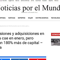 Mercado de fusiones y adquisiciones en Amrica Latina cae en enero, pero moviliza casi un 180% ms de capital  Noticias Bolivia